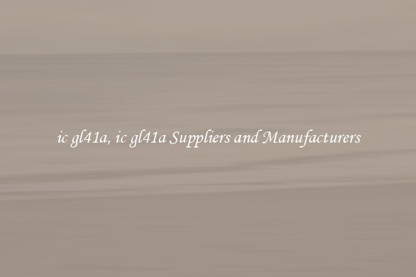 ic gl41a, ic gl41a Suppliers and Manufacturers