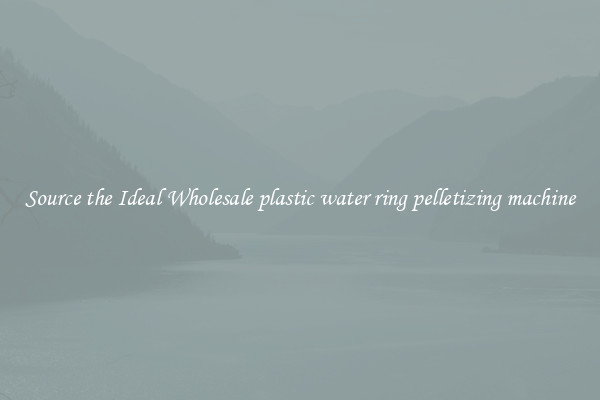 Source the Ideal Wholesale plastic water ring pelletizing machine