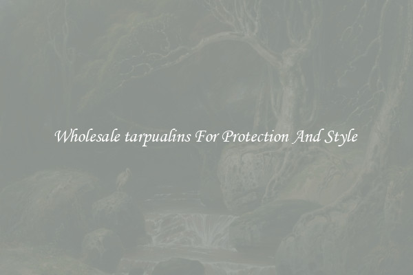 Wholesale tarpualins For Protection And Style 