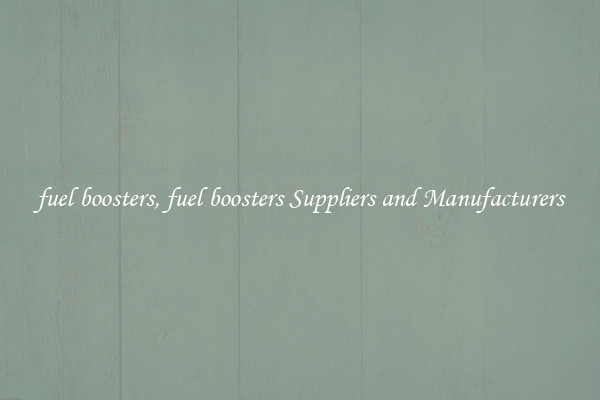 fuel boosters, fuel boosters Suppliers and Manufacturers
