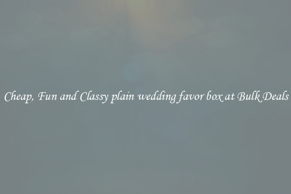 Cheap, Fun and Classy plain wedding favor box at Bulk Deals