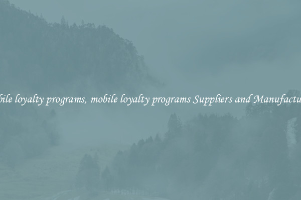 mobile loyalty programs, mobile loyalty programs Suppliers and Manufacturers