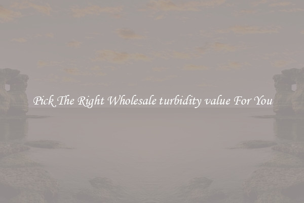 Pick The Right Wholesale turbidity value For You