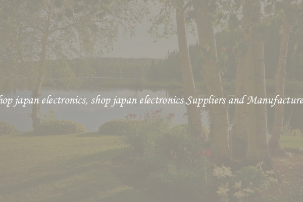 shop japan electronics, shop japan electronics Suppliers and Manufacturers