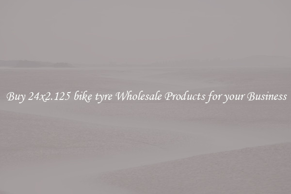 Buy 24x2.125 bike tyre Wholesale Products for your Business