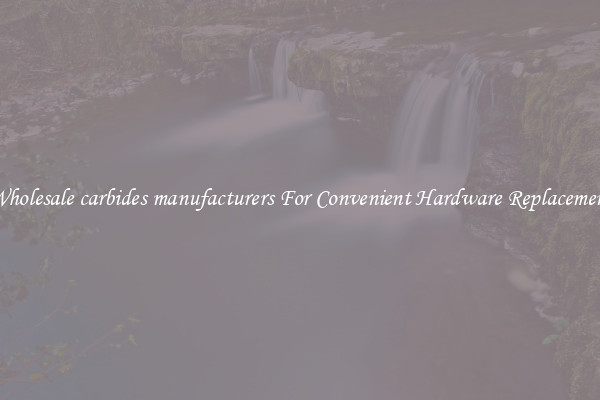 Wholesale carbides manufacturers For Convenient Hardware Replacement