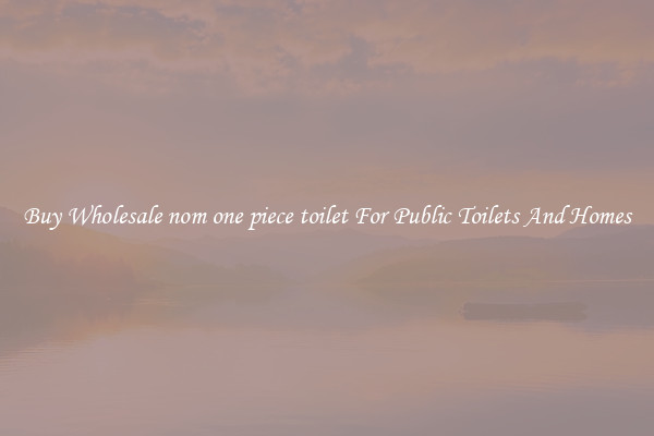 Buy Wholesale nom one piece toilet For Public Toilets And Homes