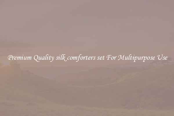 Premium Quality silk comforters set For Multipurpose Use
