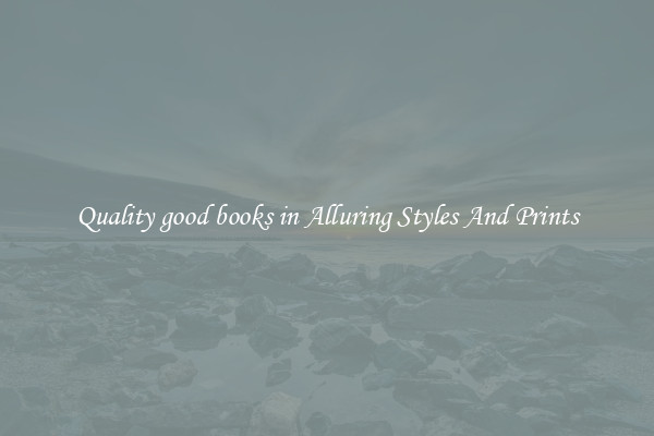 Quality good books in Alluring Styles And Prints