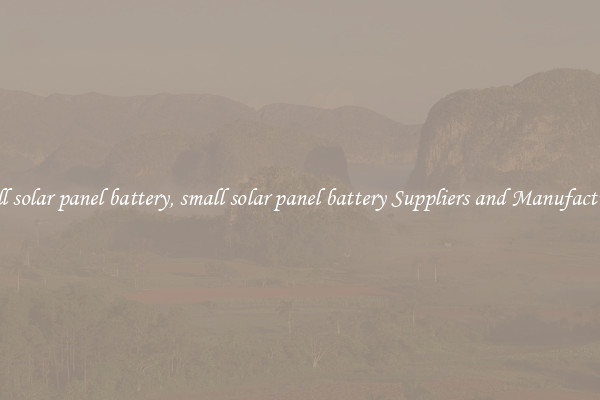small solar panel battery, small solar panel battery Suppliers and Manufacturers