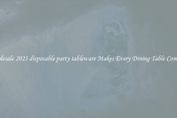 Wholesale 2023 disposable party tableware Makes Every Dining Table Complete