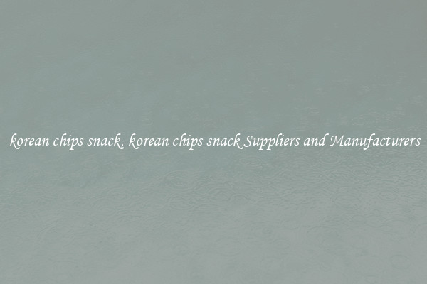 korean chips snack, korean chips snack Suppliers and Manufacturers
