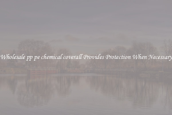 Wholesale pp pe chemical coverall Provides Protection When Necessary