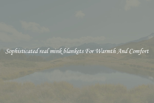 Sophisticated real mink blankets For Warmth And Comfort