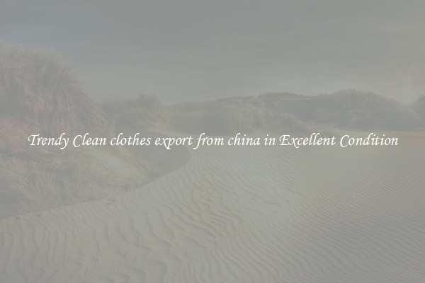 Trendy Clean clothes export from china in Excellent Condition