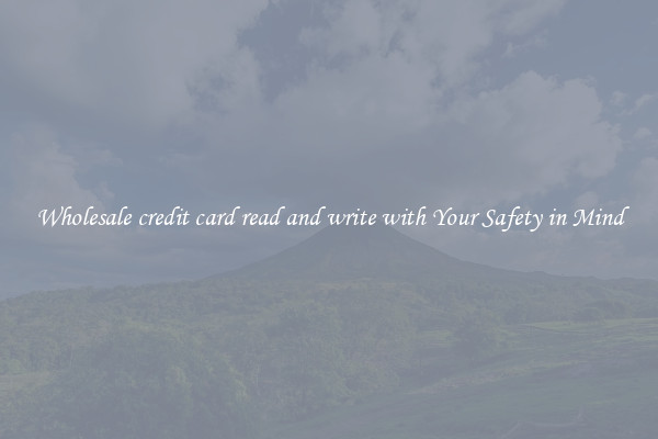 Wholesale credit card read and write with Your Safety in Mind