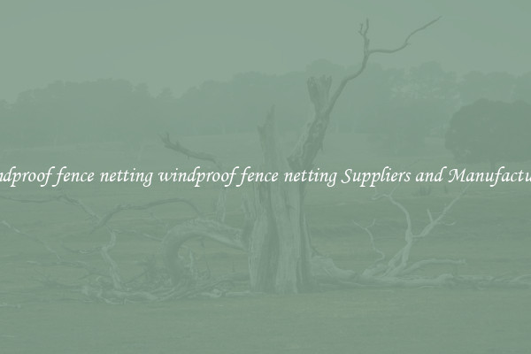windproof fence netting windproof fence netting Suppliers and Manufacturers